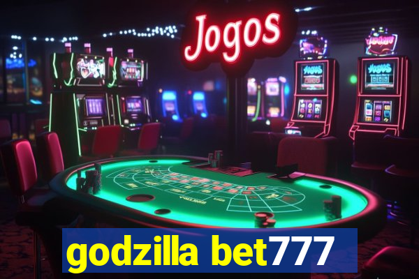 godzilla bet777